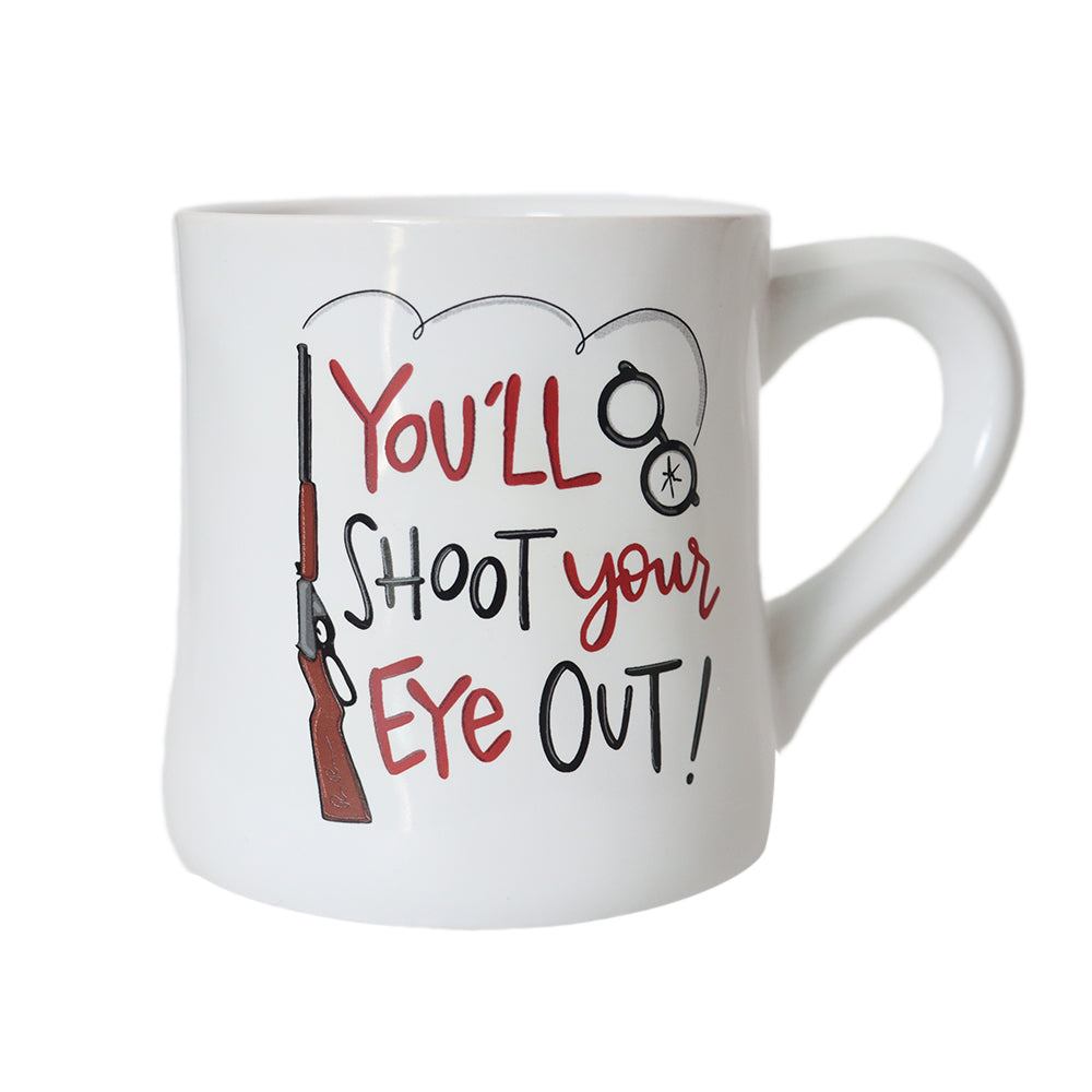 You'll Shoot Your Eye Out Mug inspired by A Christmas Story